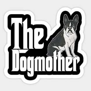 Bosten Terrier Dog Mom Dogmother Dogs Mommy Sticker